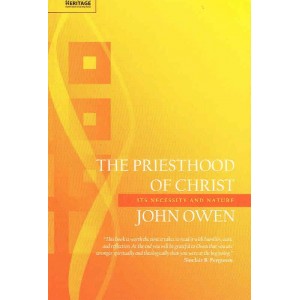 The Priesthood Of Christ by John Owen